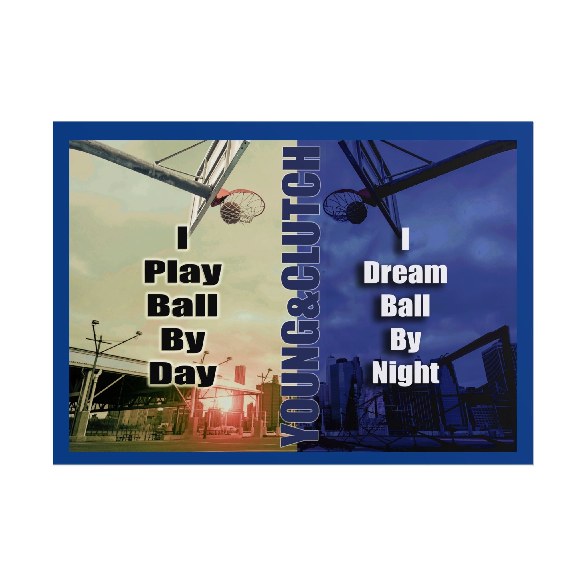 Young & Clutch Rolled Basketball 24/7 Poster