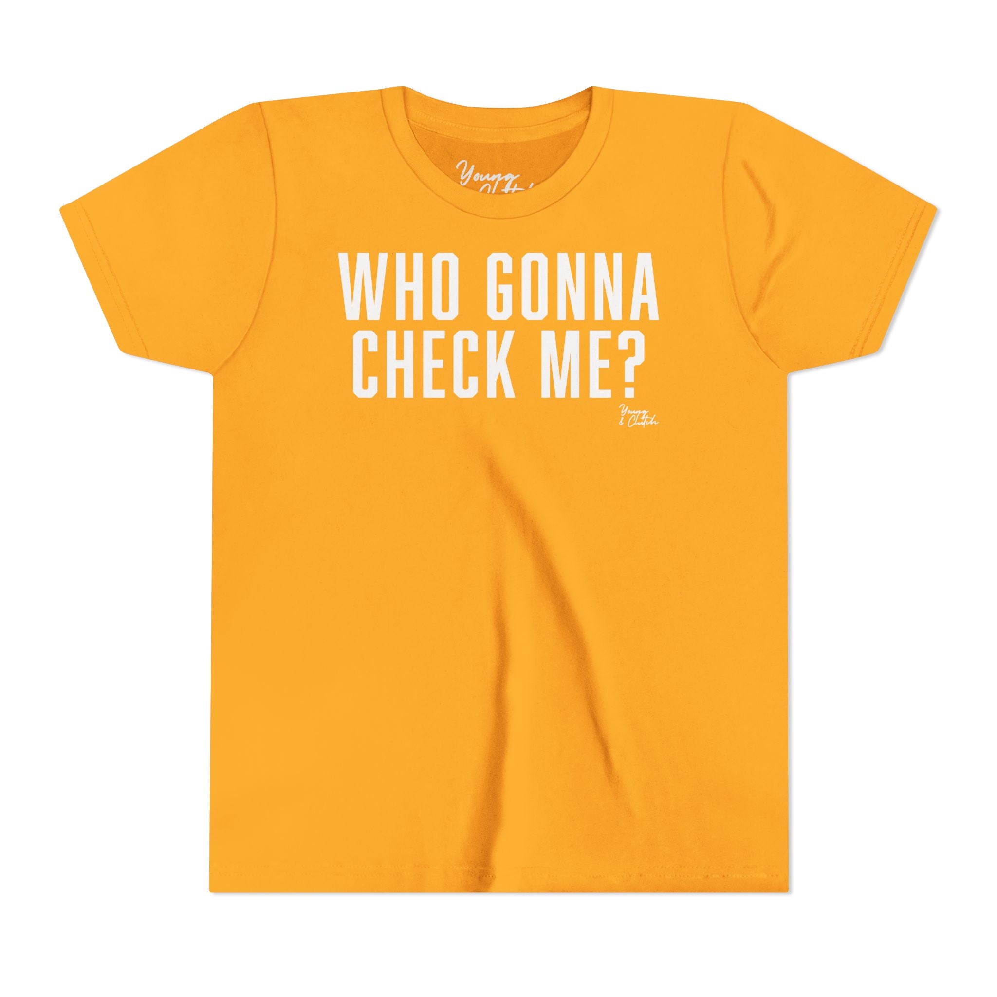 Youth Short Sleeve Tee Young & Clutch Who Gonna Check Me
