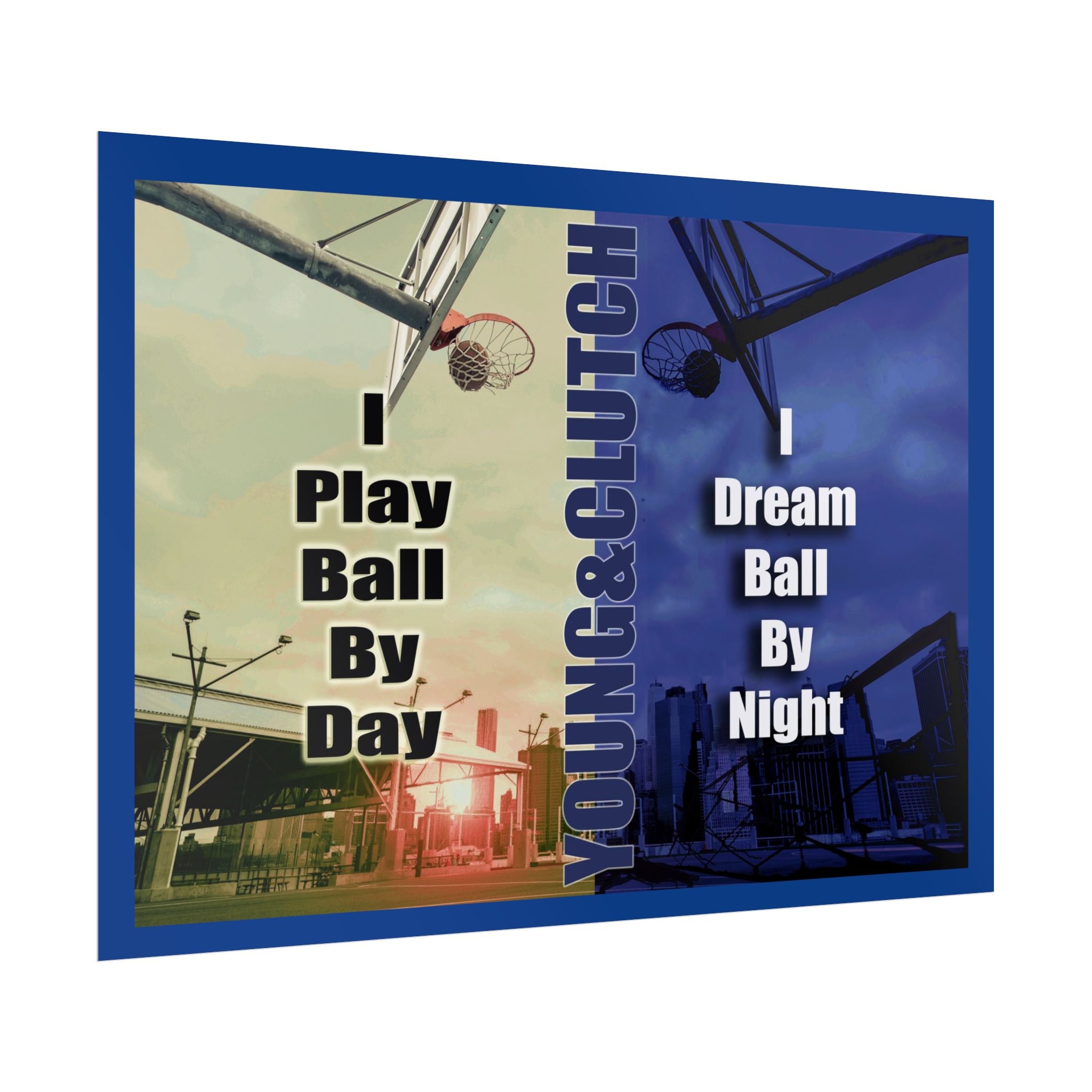 Young & Clutch Rolled Basketball 24/7 Poster