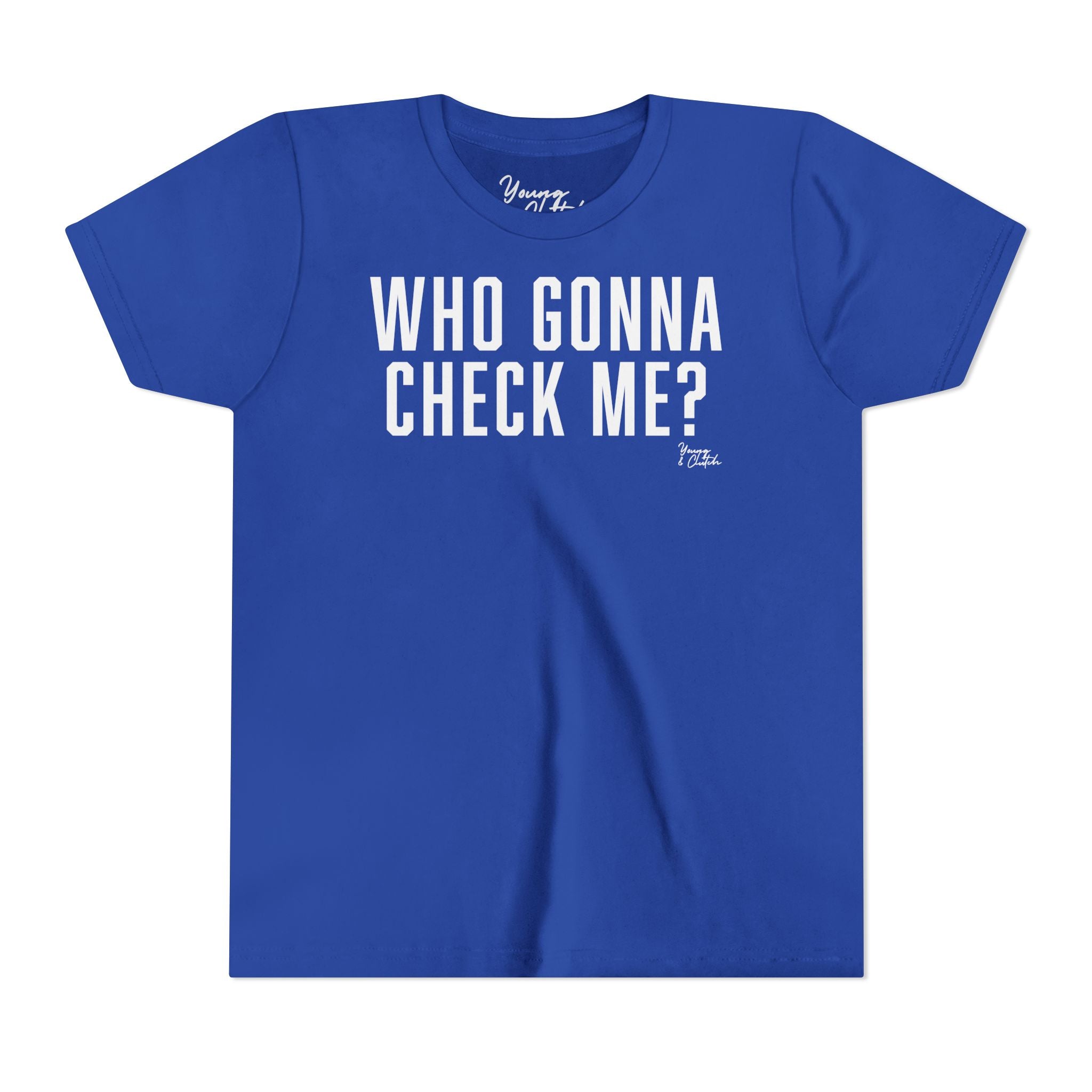 Youth Short Sleeve Tee Young & Clutch Who Gonna Check Me