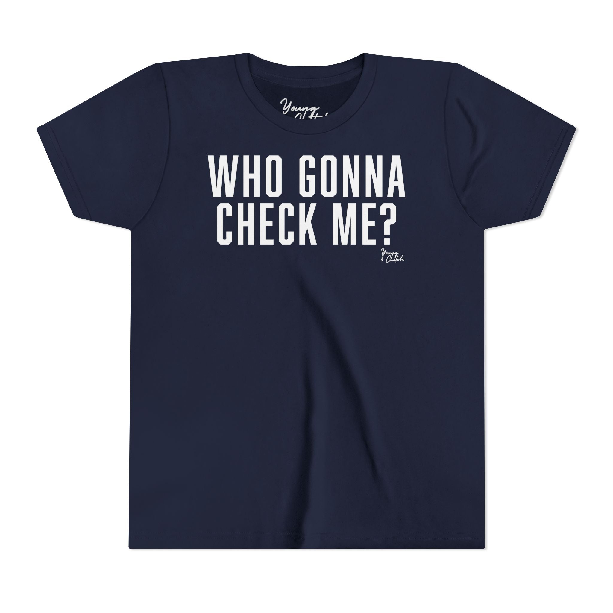 Youth Short Sleeve Tee Young & Clutch Who Gonna Check Me
