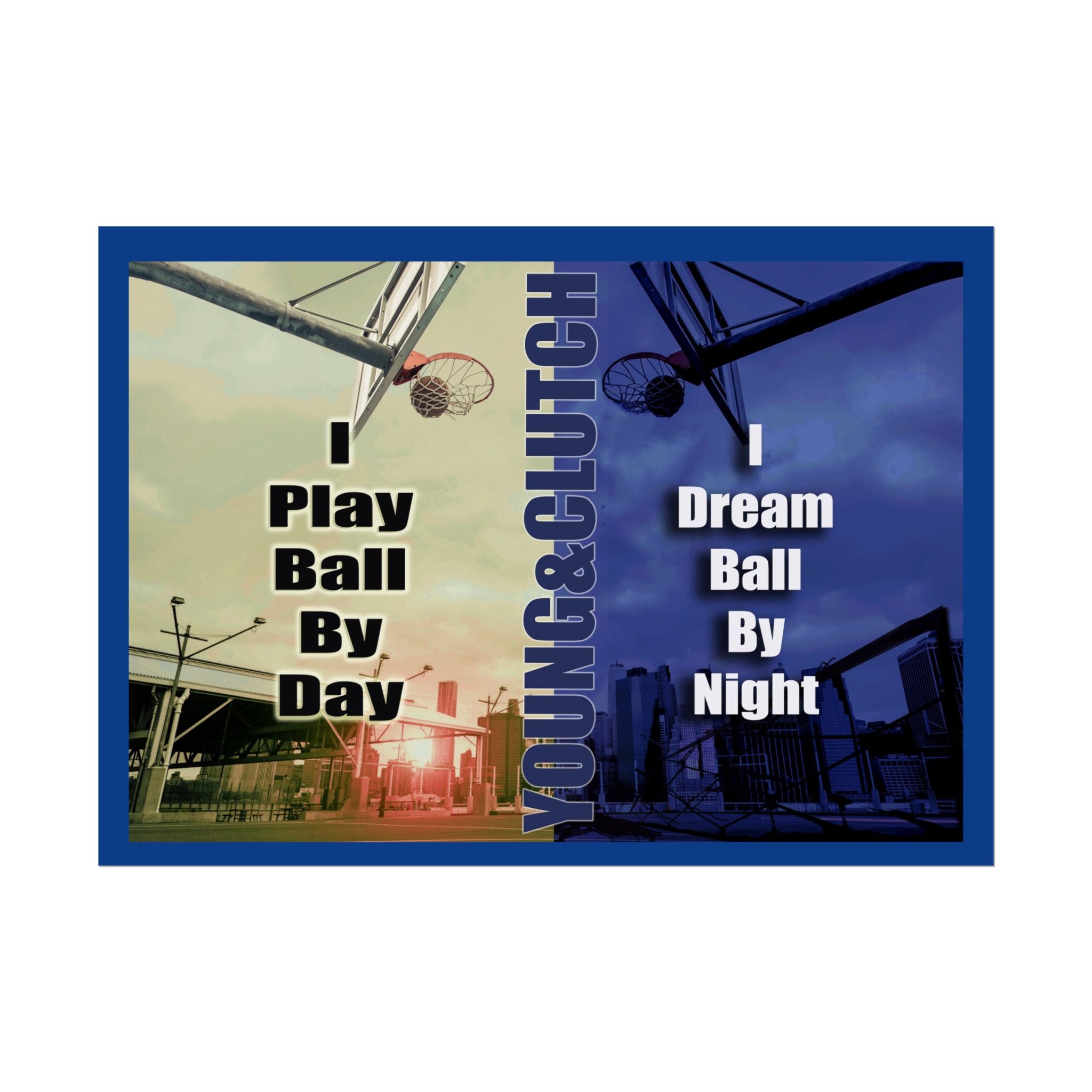 Young & Clutch Rolled Basketball 24/7 Poster